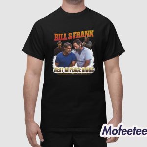 Bill And Frank Rest In Peace Kinhs Shirt 1