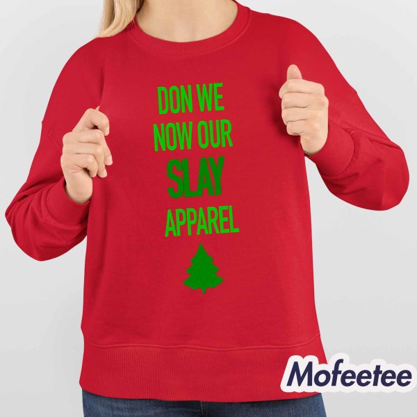Don We Now Our Slay Apparel Christmas Sweatshirt