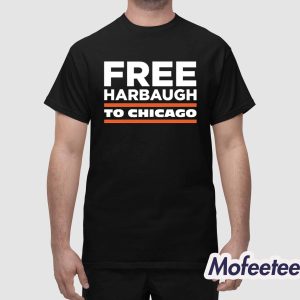 Free Harbaugh To Chicago Shirt 1