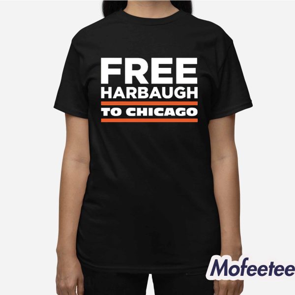 Free Harbaugh To Chicago Shirt