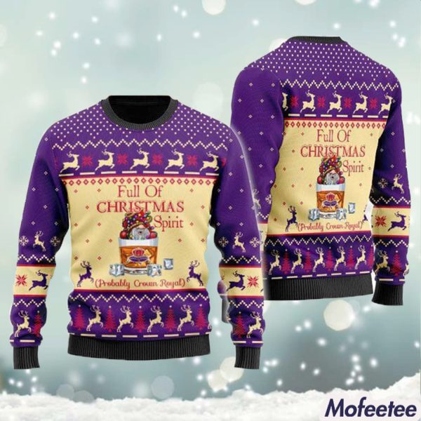 Full Of Christmas Spirit Probably Crown Royal Ugly Sweater