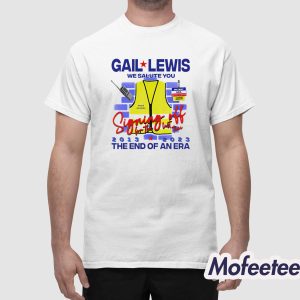 Gail Lewis We Salute You The End Of An Era Shirt 1