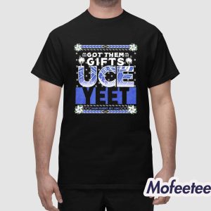 Got Them Gifts UCE Yeet Shirt