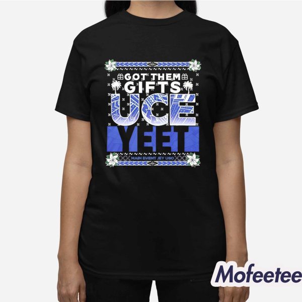 Got Them Gifts UCE Yeet Shirt