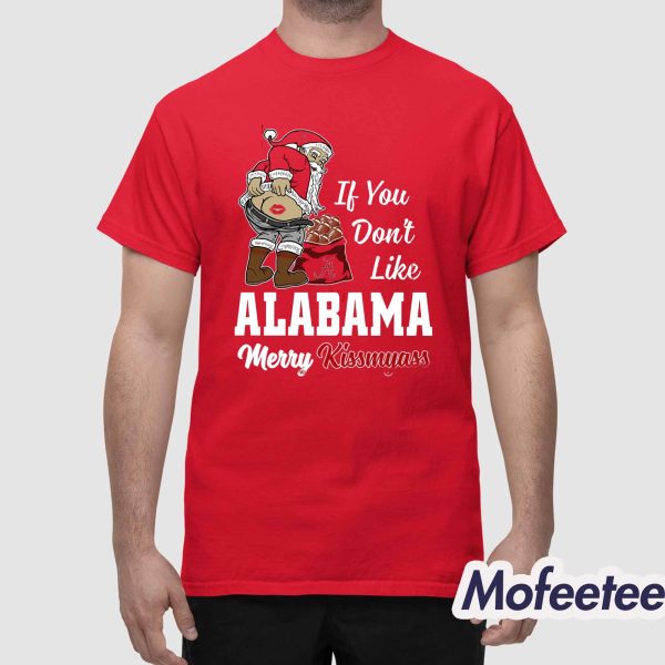 If You Don’t Like Alabama Merry Kissmyass Hoodie