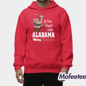 If You Dont Like Alabama Merry Kissmyass Hoodie 2