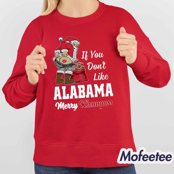 If You Don’t Like Alabama Merry Kissmyass Hoodie