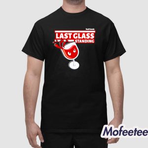 Last Glass Standing Shirt 1