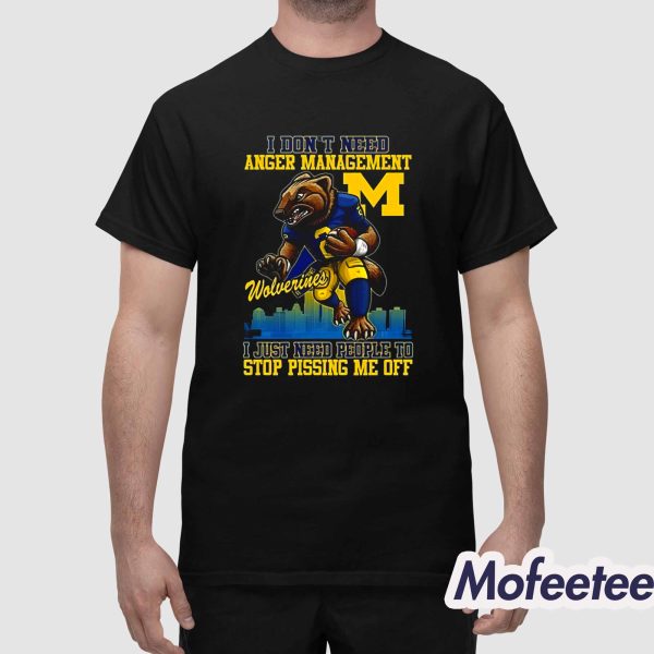 Michigan I Don’t Need Anger Management Just Need People To Shirt