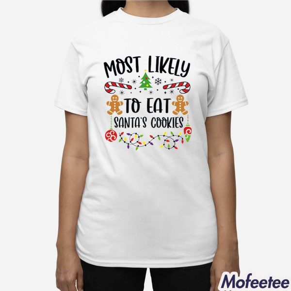 Most Likely To Eat Santa’s Cookies Christmas Family Shirt