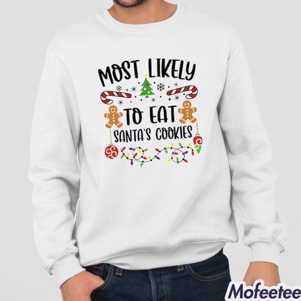 Most Likely To Eat Santa’s Cookies Christmas Family Shirt
