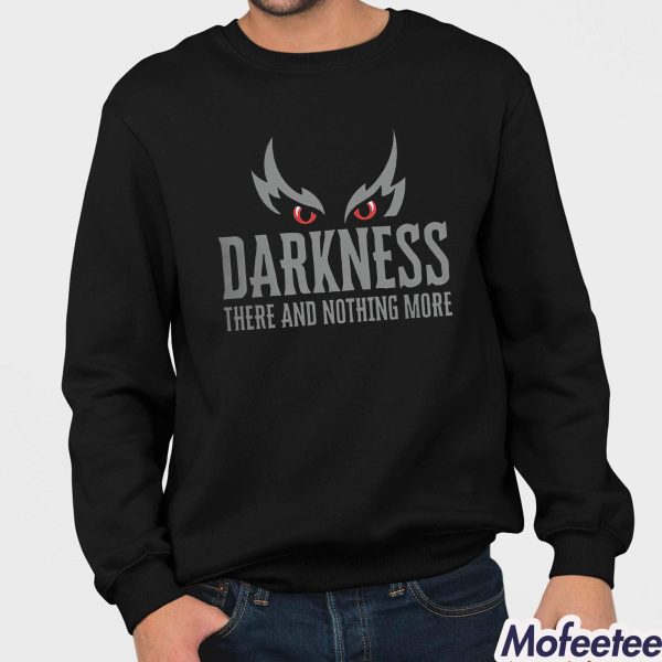 Raven Darkness There And Nothing More Shirt