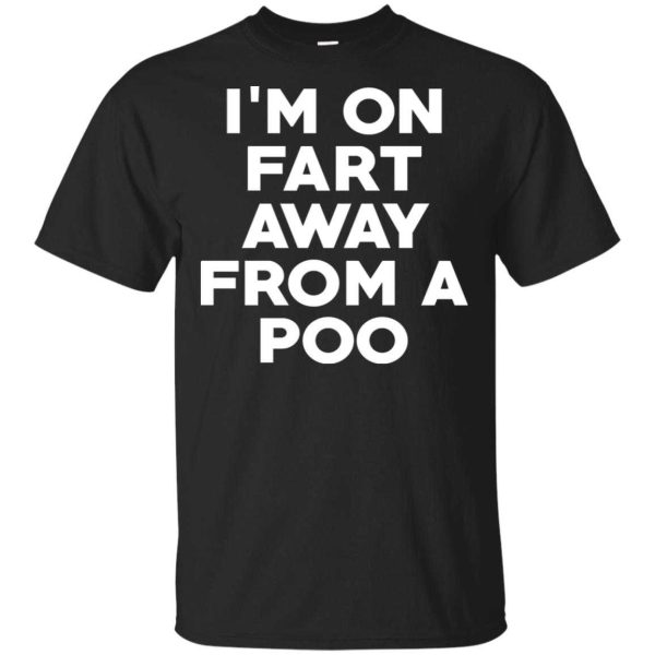 I’m on fart away from a poo