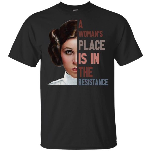 Princess Leia A woman’s place is in the resistance shirt