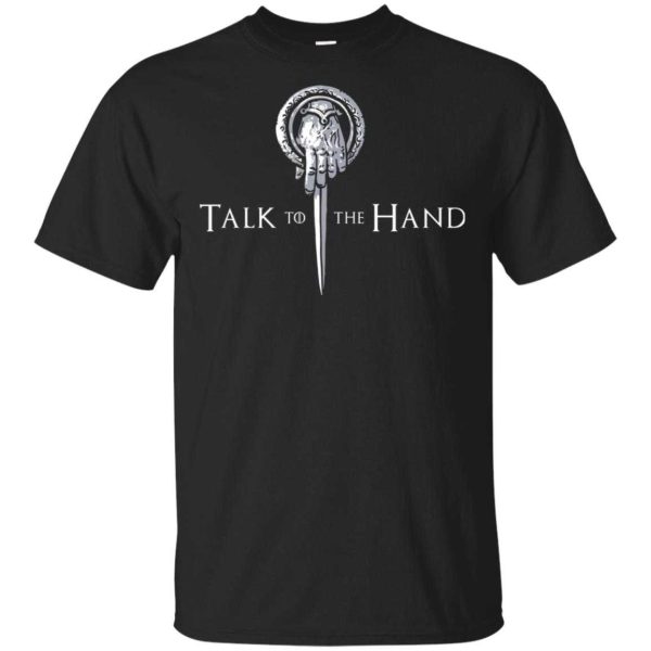 Game of Thrones Talk to the hand shirt