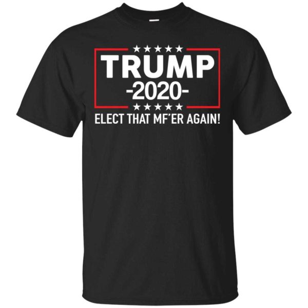 Trump 2020 elect that mf’er again
