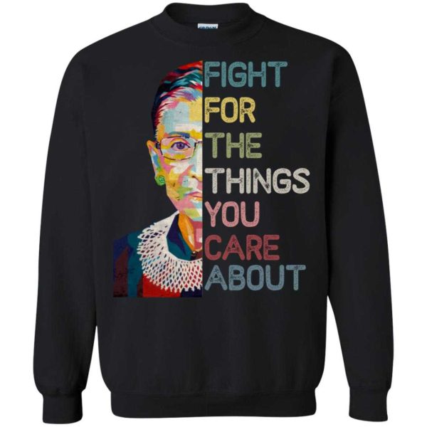 Ruth Bader Ginsburg fight for the things you care about