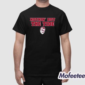 Bama Fever Nothin But The Tide Shirt 1