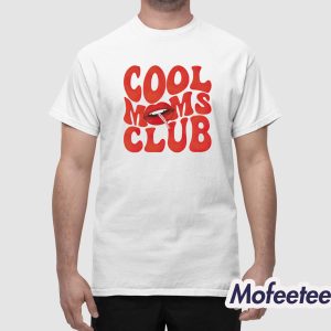Cool Moms Club Lips Shirt 1