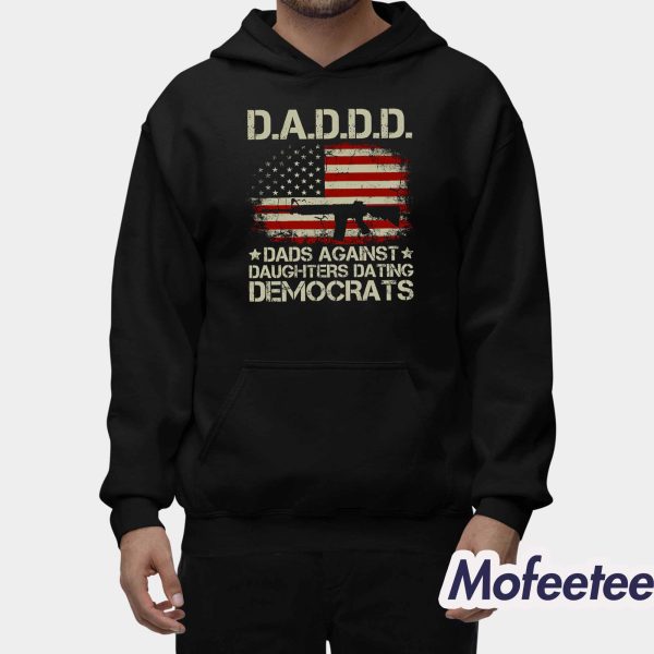 Daddd Gun Dads Against Daughters Dating Democrats Shirt