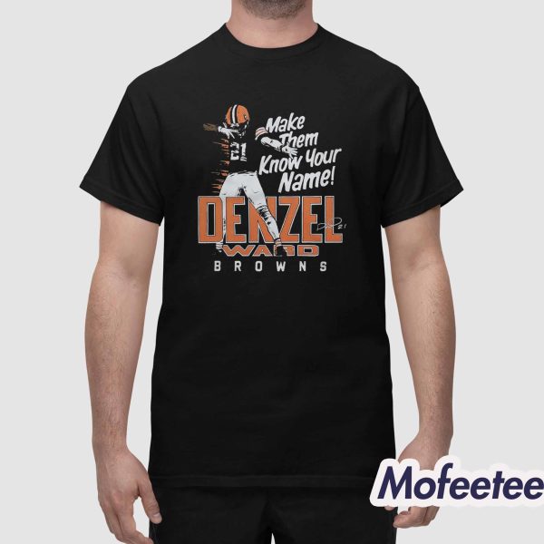 Denzel Ward Make Them Know Your Name Browns Shirt