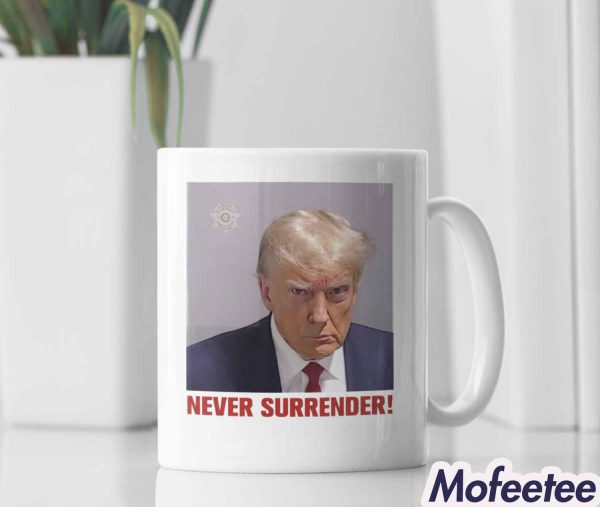 Donald Trump Mugshot Never Surrender Mug