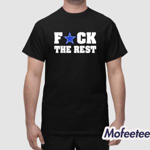 Fuck The Rest Cowboys Shirt 1