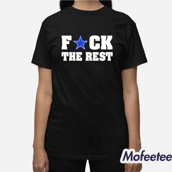 Fuck The Rest Cowboys Shirt