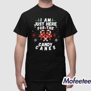 I Am Just Here For The Candy Canes Christmas Shirt 1