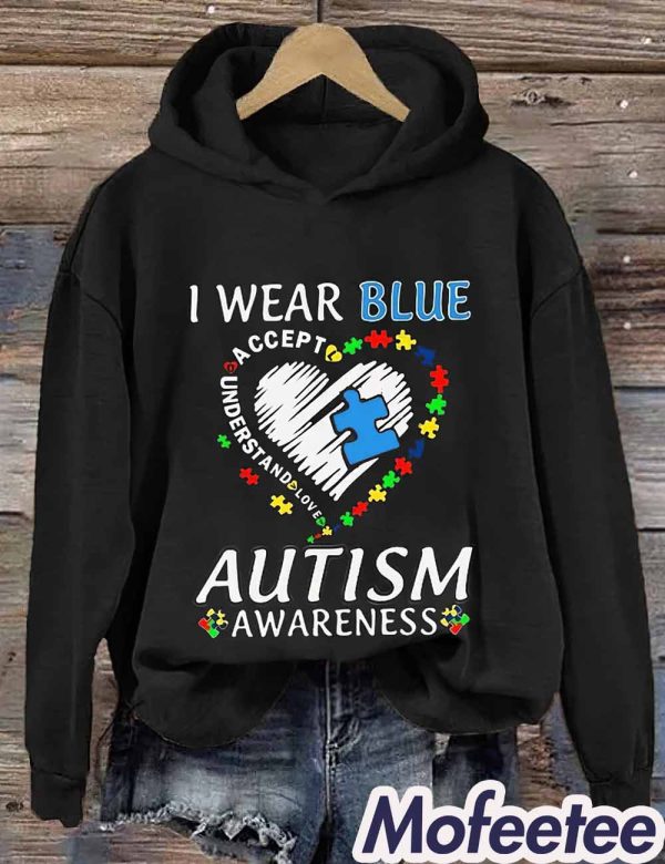 I Wear Blue For Autism Awareness Hoodie