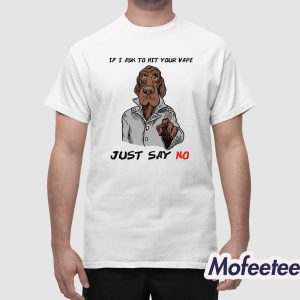 If I Ask To Hit Your Vape Just Say No Shirt 1