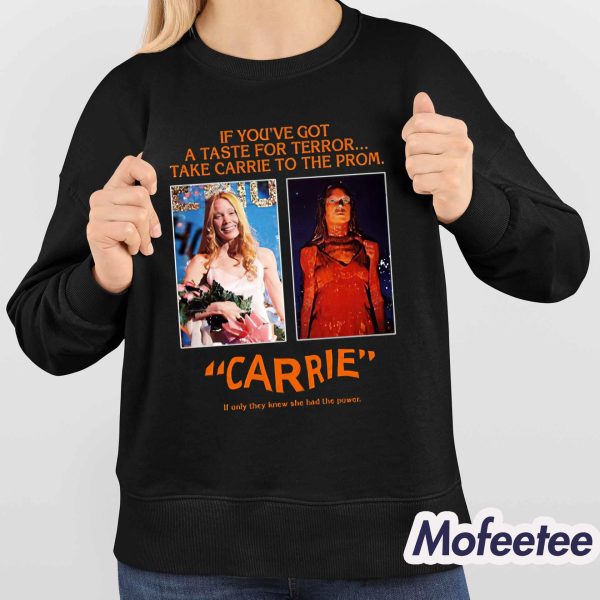 If You’ve Got A Taste For Terror Take Carrie To The Prom Carrie Shirt
