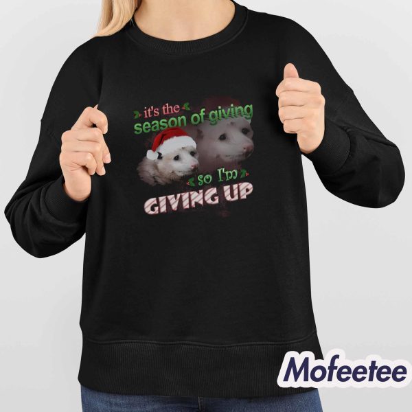 It’s The Season Of Giving So I’m Giving Up Possum Christmas Shirt