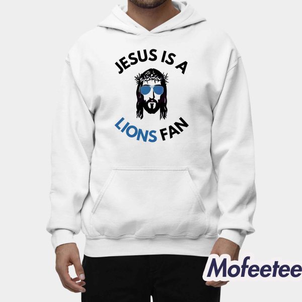 Jesus Is A Lions Fan Shirt