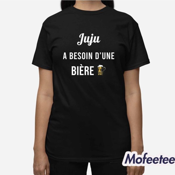 Juji A Besoin D’une Biere Shirt