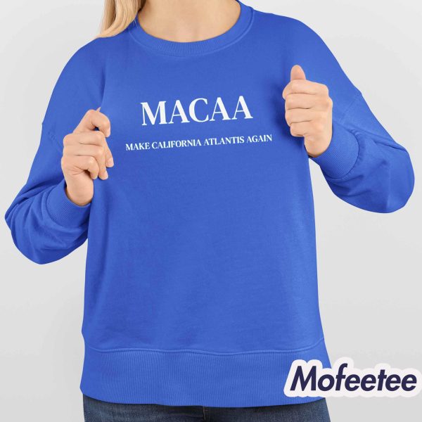 Macaa Make California Atlantis Again Shirt