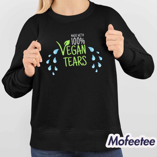 Made With Vegan Tears Shirt