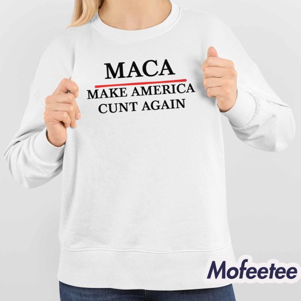 Make America Cunt Again Sweatshirt