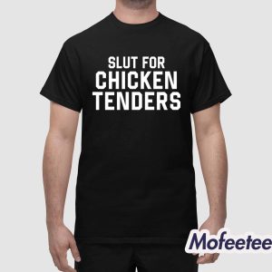 Middleclassfancy Slut For Chicken Tenders Shirt 1