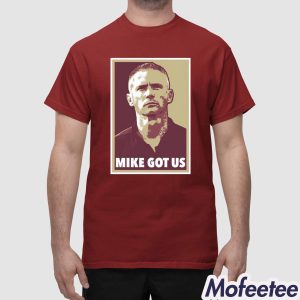 Mike Norvell Mike Got Us Shirt 1