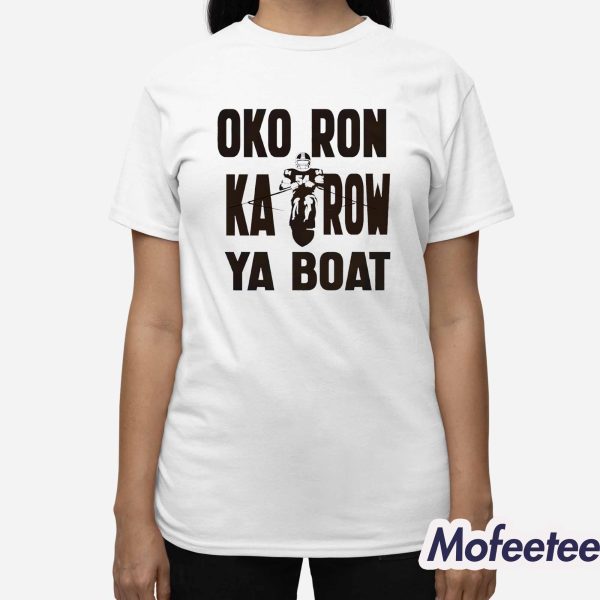 Oko Ron Ka Row Ya Boat Shirt