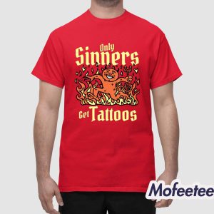 Only Sinners Get Tattoos Shirt 1