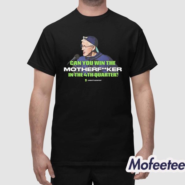 Backwards Hat Pete Carroll Can You Win The Motherfucker In The 4Th Quarter Shirt
