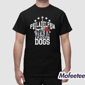 Philadelphia A Place For Dogs Shirt 1