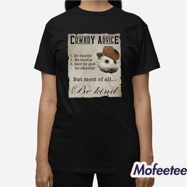 Possum Cowboy Advice But Most Of All Be Kind Shirt