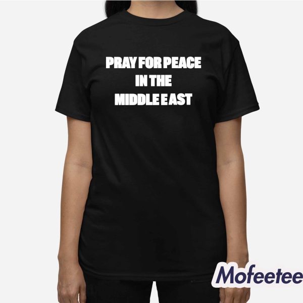 Pray For Peace In The Middle East Shirt