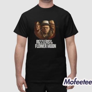 Rizzlers Of The Flower Moon Shirt 1
