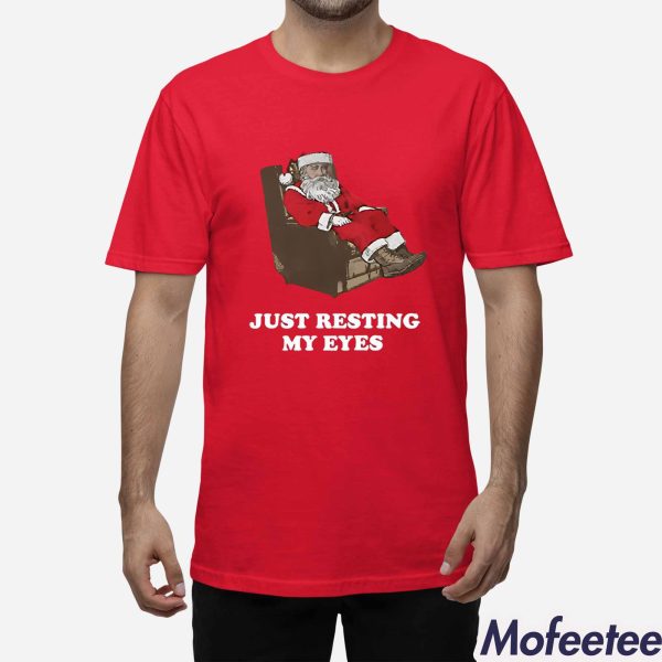 Santa Just Resting My Eyes Shirt