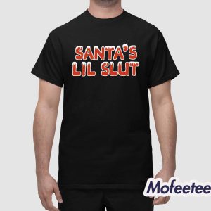 Santas Lil Slut Christmas New Shirt 1