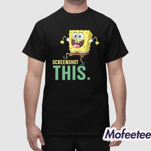 Screenshot This Spongebob Shirt